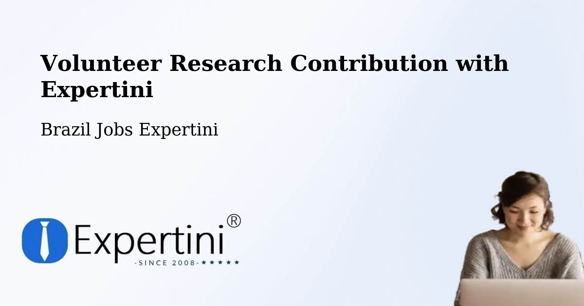 Volunteer Research Contribution Program – Poloni - Brazil Jobs Expertini